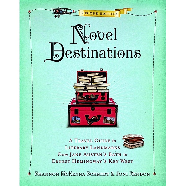 National Geographic: Novel Destinations, Second Edition, Joni Rendon, Shannon McKenna Schmidt