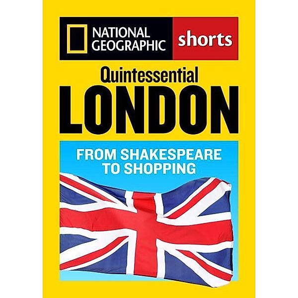 National Geographic: Quintessential London, Larry Porges, Sara Calian, Louise Nicholson