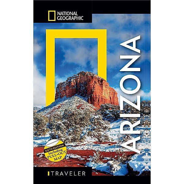 National Geographic Traveler: Arizona, 6th Edition, Bill Weir