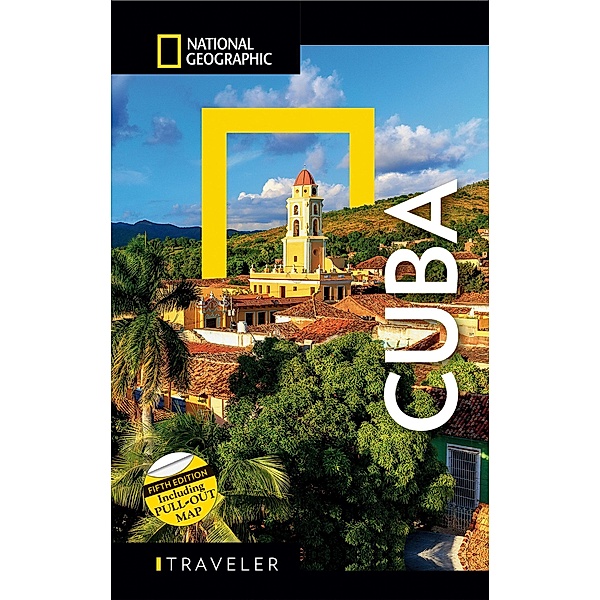 National Geographic Traveler: Cuba, Fifth Edition, Christopher P. Baker