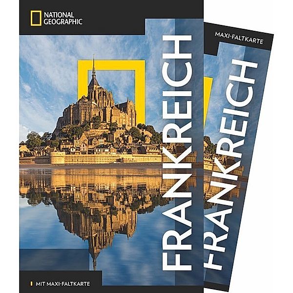 NATIONAL GEOGRAPHIC Traveler Reiseführer Frankreich mit Maxi-Faltkarte, Rosemary Bailey, Gilles Mingasson