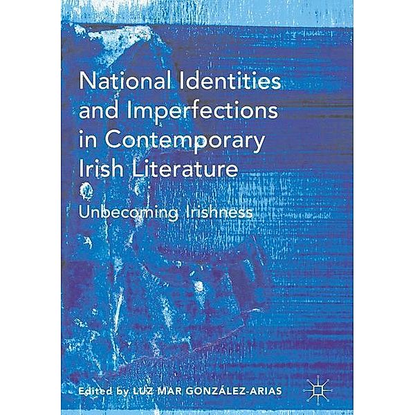 National Identities and Imperfections in Contemporary Irish Literature