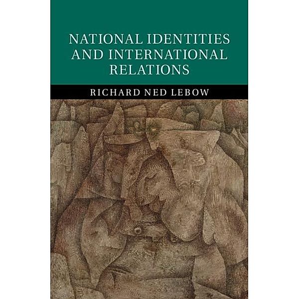 National Identities and International Relations, Richard Ned Lebow