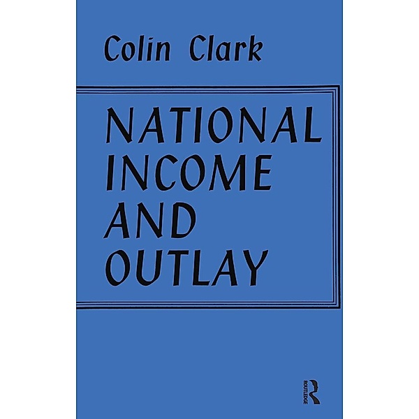 National Income and Outlay, Colin Clark