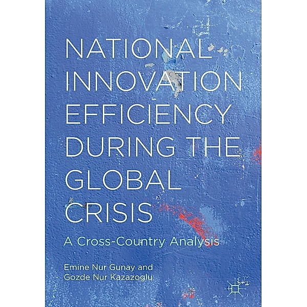 National Innovation Efficiency During the Global Crisis, Emine Nur Gunay, Gozde Nur Kazazoglu