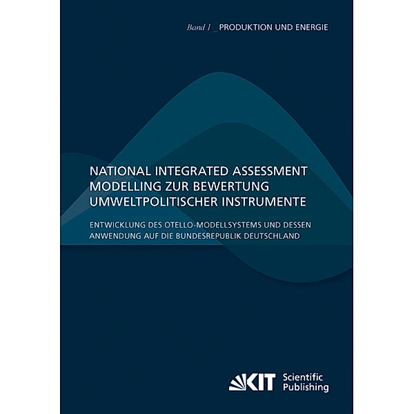 National Integrated Assessment Modelling zur Bewertung umweltpolitischer Instrumente : Entwicklung des otello-Modellsystems und dessen Anwendung auf die Bundesrepublik Deutschland, Patrick Breun