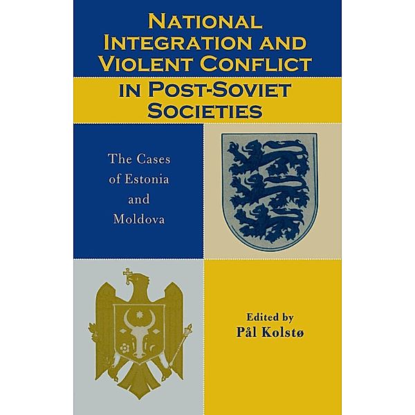 National Integration and Violent Conflict in Post-Soviet Societies