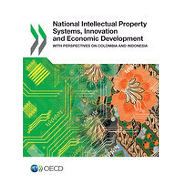 National Intellectual Property Systems, Innovation and Economic Development:  With perspectives on Colombia and Indonesia