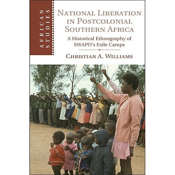 National Liberation in Postcolonial Southern Africa, Christian A. Williams