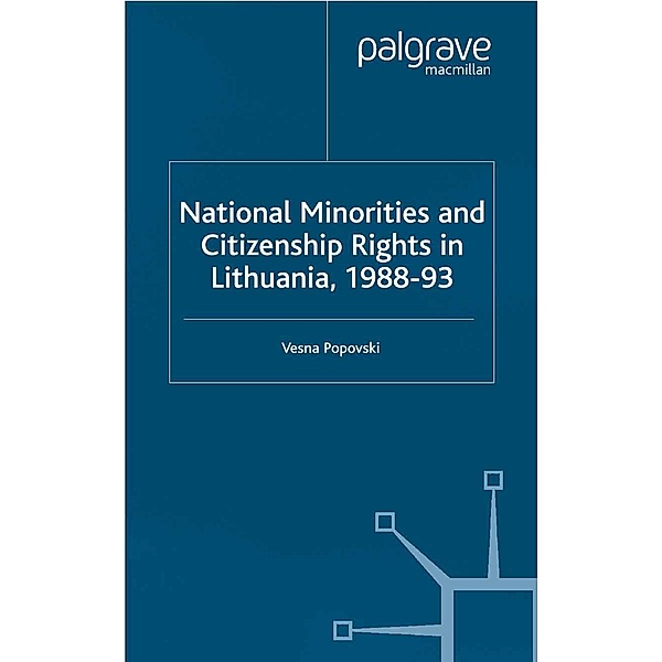 National Minorities and Citizenship Rights in Lithuania, 1988-93 / Studies in Russia and East Europe, V. Popovski