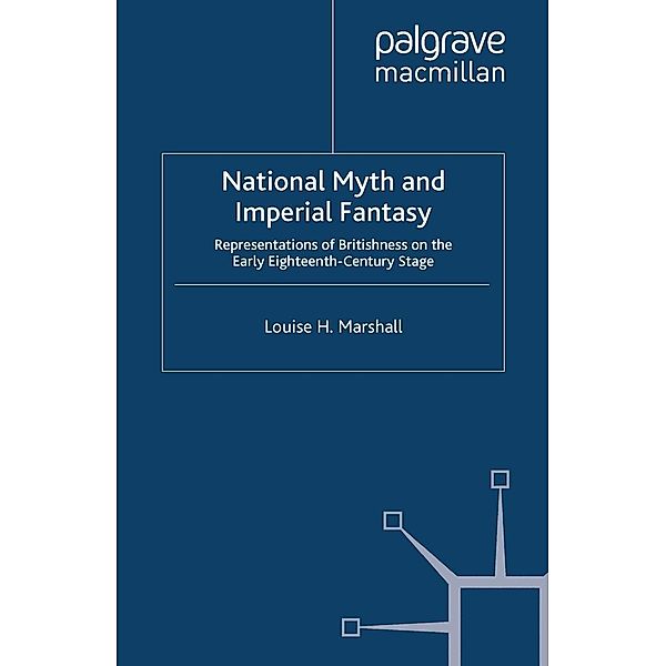 National Myth and Imperial Fantasy, Louise H. Marshall