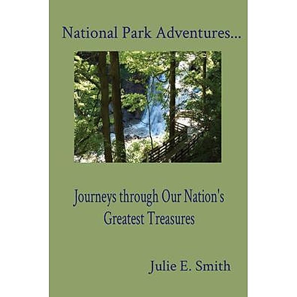 National Park Adventures... / Julie Etta Smith, Smith