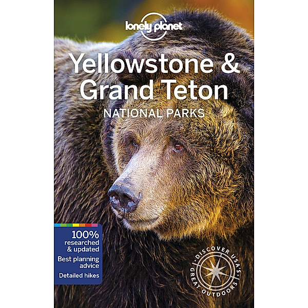 National Parks / Lonely Planet Yellowstone & Grand Teton National Parks, Bradley Mayhew, Carolyn McCarthy, Christopher Pitts, Benedict Walker
