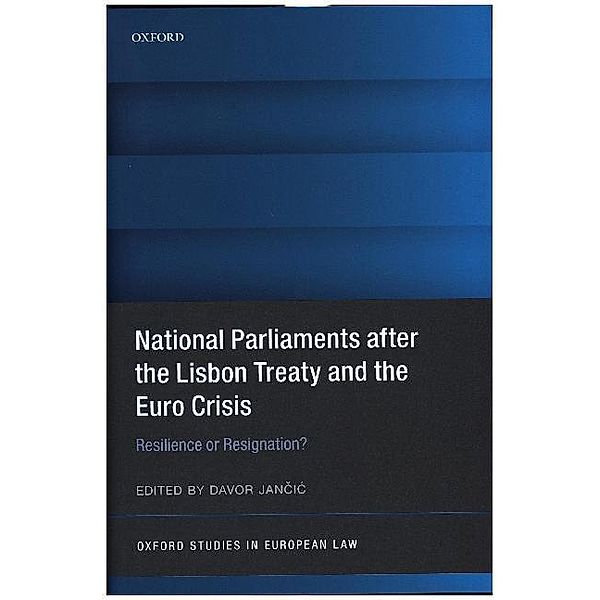 National Parliaments after the Lisbon Treaty and the Euro Crisis