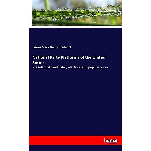 National Party Platforms of the United States, James Mack Henry Frederick