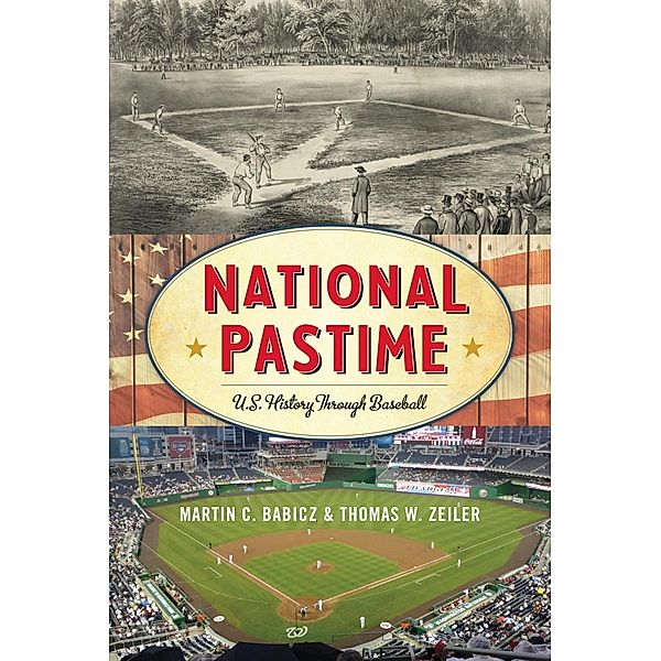 National Pastime / American Ways, Martin C. Babicz, Thomas W. Zeiler