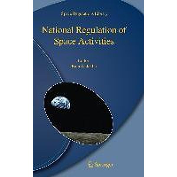 National Regulation of Space Activities / Space Regulations Library Bd.5