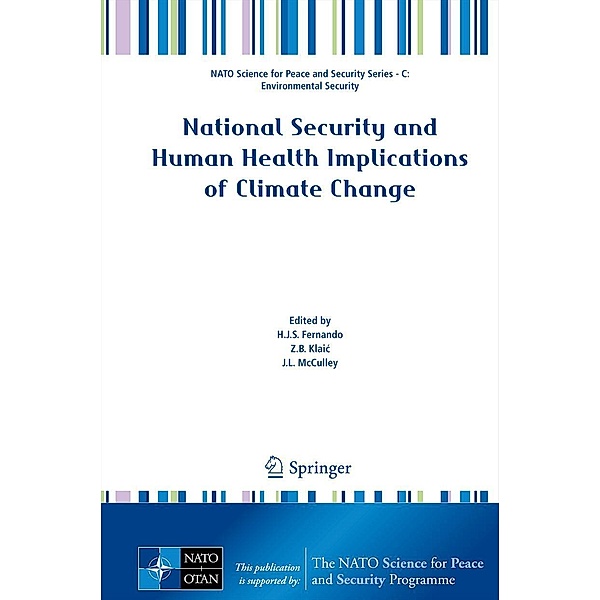 National Security and Human Health Implications of Climate Change / NATO Science for Peace and Security Series C: Environmental Security