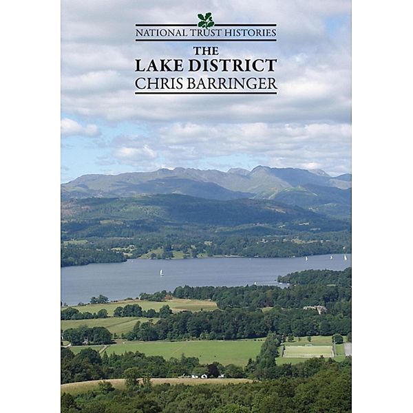 National Trust Histories: The Lake District, Christopher Barringer