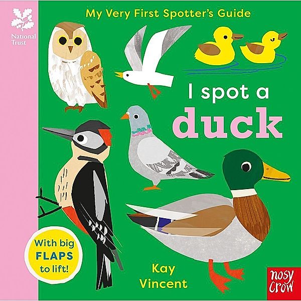 National Trust: My Very First Spotter's Guide: I Spot a Duck, Kay Vincent