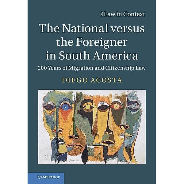 National versus the Foreigner in South America / Law in Context, Diego Acosta
