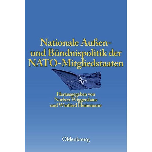 Nationale Außen- und Bündnispolitik der NATO-Mitgliedstaaten / Entstehung und Probleme des Atlantischen Bündnisses Bd.2