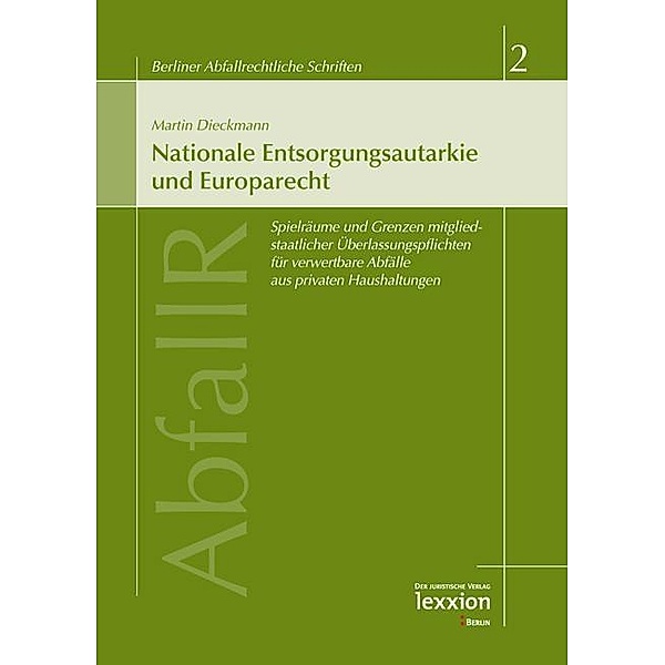 Nationale Entsorgungsautarkie und Europarecht, Martin Dieckmann