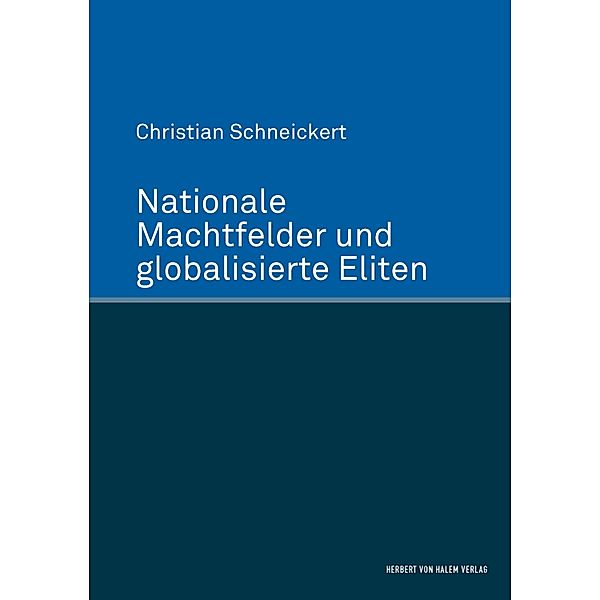 Nationale Machtfelder und globalisierte Eliten, Christian Schneickert