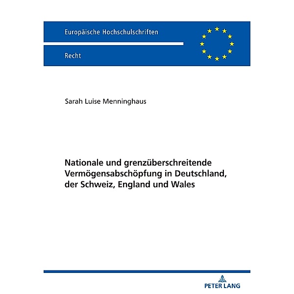 Nationale und grenzueberschreitende Vermoegensabschoepfung in Deutschland, der Schweiz, England und Wales, Menninghaus Sarah Luise Menninghaus