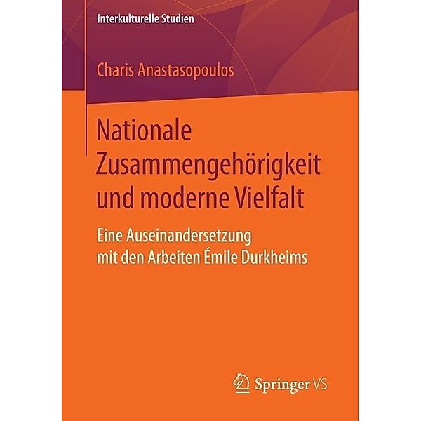 Nationale Zusammengehörigkeit und moderne Vielfalt / Interkulturelle Studien Bd.24, Charis Anastasopoulos