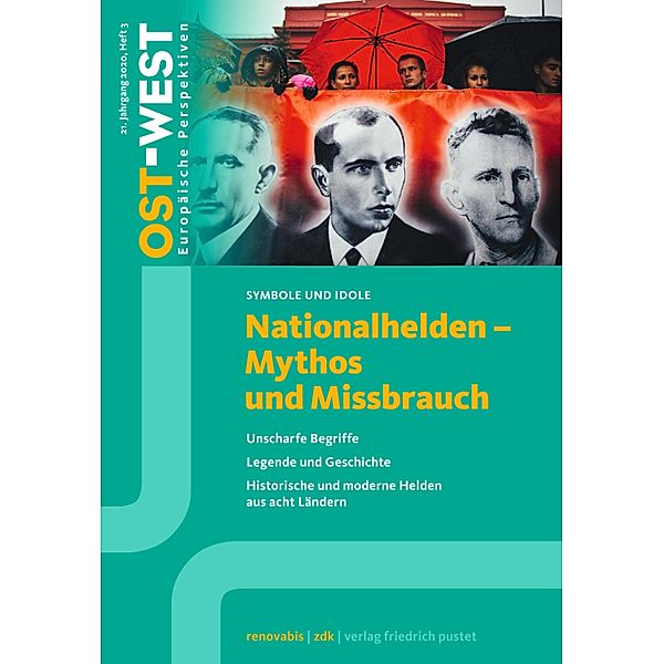 Nationalhelden - Mythos und Missbrauch / OST-WEST. Europäische Perspektiven, Zentralkomitee der deutschen Katholiken Renovabis e. V.