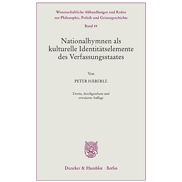 Nationalhymnen als kulturelle Identitätselemente des Verfassungsstaates., Peter Häberle