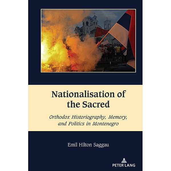 Nationalisation of the Sacred / South-East European History Bd.5, Emil Hilton Saggau