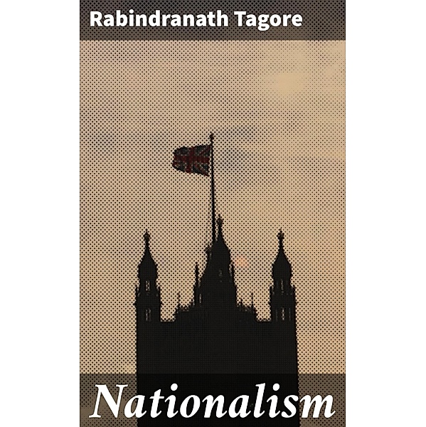 Nationalism, Rabindranath Tagore