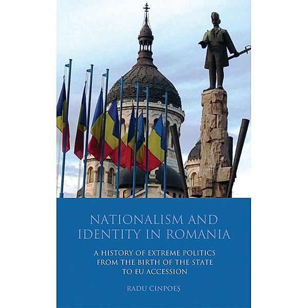 Nationalism and Identity in Romania, Radu Cinpoes