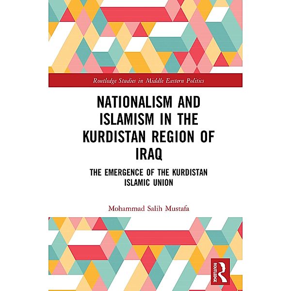 Nationalism and Islamism in the Kurdistan Region of Iraq, Mohammad Salih Mustafa
