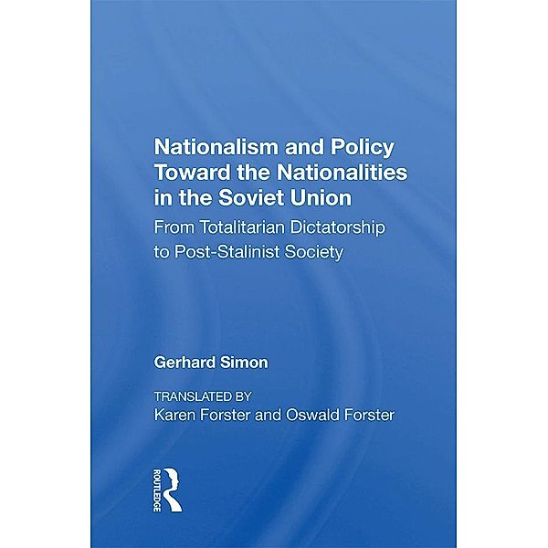 Nationalism And Policy Toward The Nationalities In The Soviet Union, Gerhard Simon