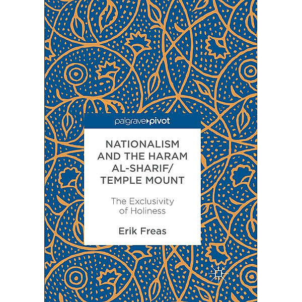 Nationalism and the Haram al-Sharif/Temple Mount, Erik Freas