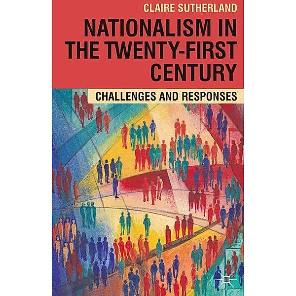 Nationalism in the Twenty-First Century: Challenges and Responses, Claire Sutherland