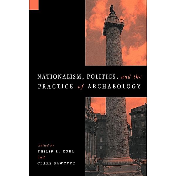 Nationalism, Politics and the Practice of Archaeology