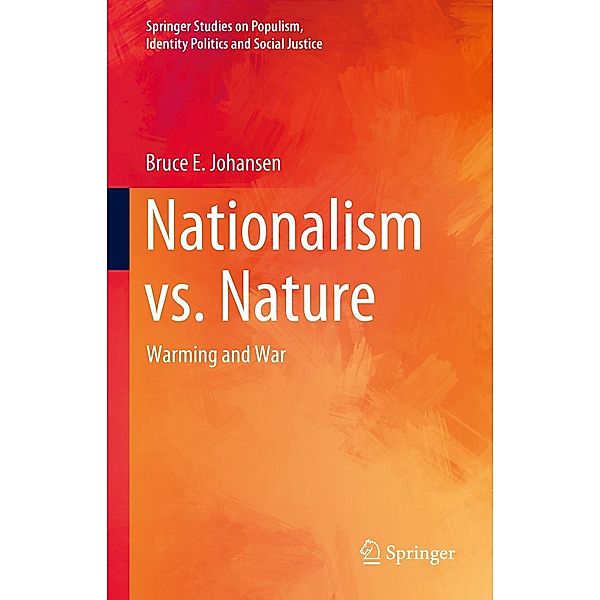 Nationalism vs. Nature / Springer Studies on Populism, Identity Politics and Social Justice, Bruce E. Johansen