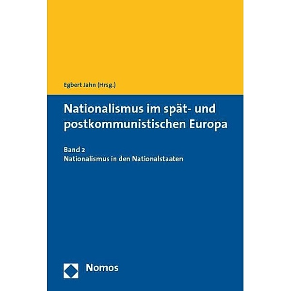 Nationalismus im spät- und postkommunistischen Europa: Bd.2 Nationalismus im spät- und postkommunistischen Europa