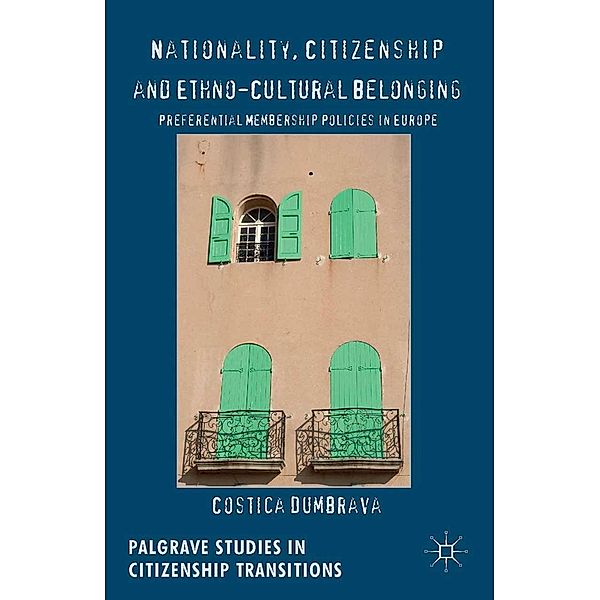 Nationality, Citizenship and Ethno-Cultural Belonging / Palgrave Studies in Citizenship Transitions, C. Dumbrava