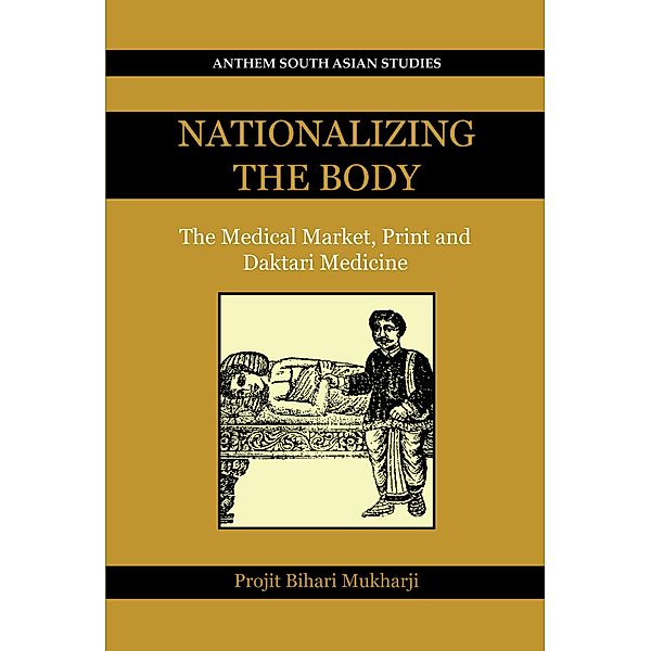 Nationalizing the Body / Key Issues in Modern Sociology Bd.1, Projit Bihari Mukharji