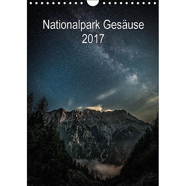 Nationalpark Gesäuse 2017 (Wandkalender 2017 DIN A4 hoch), Andreas Hollinger