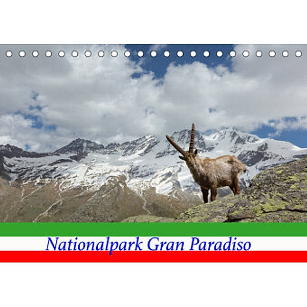 Nationalpark Gran Paradiso (Tischkalender 2022 DIN A5 quer), Johann Schörkhuber