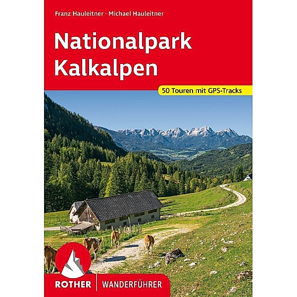 Nationalpark Kalkalpen, Michael Hauleitner, Franz Hauleitner