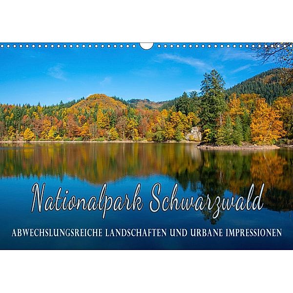 Nationalpark Schwarzwald - abwechslungsreiche Landschaften und urbane Impressionen (Wandkalender 2020 DIN A3 quer), Stefanie / Kellmann, Philipp Kellmann