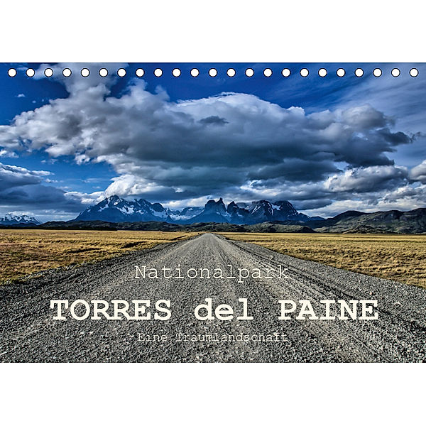 Nationalpark Torres del Paine, eine Traumlandschaft (Tischkalender 2019 DIN A5 quer), Antonio Spiller