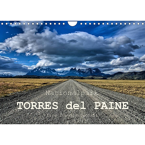 Nationalpark Torres del Paine, eine Traumlandschaft (Wandkalender 2023 DIN A4 quer), Antonio Spiller